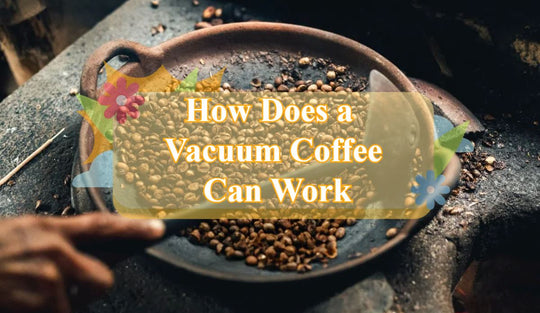 How Does a Vacuum Coffee Can Work?